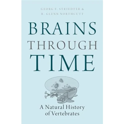 Afbeelding van Brains Through Time: A Natural History of Vertebrates