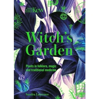 Afbeelding van Kew: The Witch&#039;s Garden: Plants in Folklore, Magic and Traditional Medicine