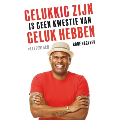 Afbeelding van Gelukkig zijn is geen kwestie van geluk hebben