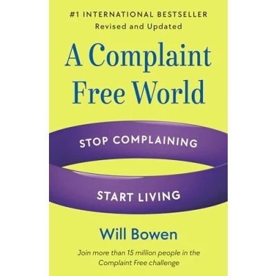 Afbeelding van A Complaint Free World, Revised and Updated