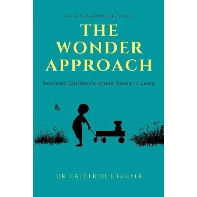 Afbeelding van The Wonder Approach Rescuing Children&#039;s Innate Desire to Learn