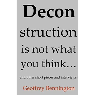 Afbeelding van Deconstruction Is Not What You Think...: And Other Short Pieces Interviews