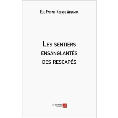 Image de Les sentiers ensanglantés des rescapés