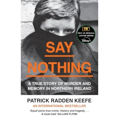 Afbeelding van Say Nothing A True Story of Murder and Memory in Northern Ireland