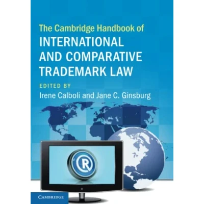 Afbeelding van Cambridge Law Handbooks The Handbook of International and Comparative Trademark