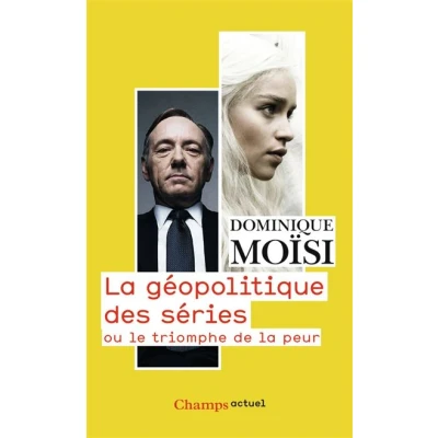 Image de la géopolitique des séries ou Le triomphe de peur
