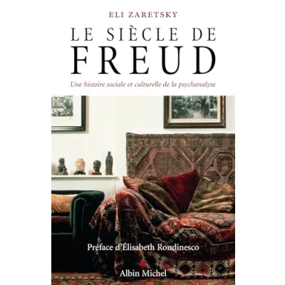 Afbeelding van Le siècle de Freud: Une histoire sociale et culturelle la psychanalyse