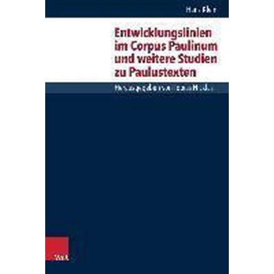 Afbeelding van Entwicklungslinien im Corpus Paulinum und weitere Studien zu Paulustexten