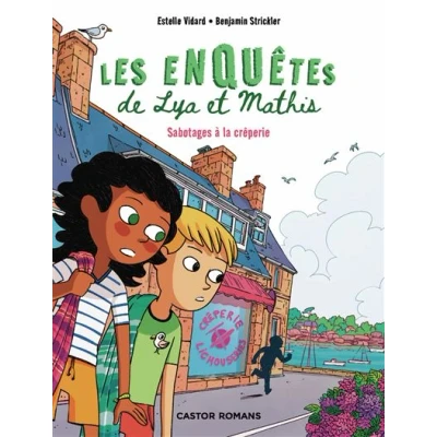 Image de Les enquêtes de Lya et Mathis Sabotages à la crêperie