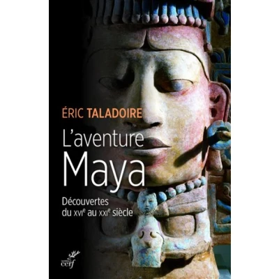 Afbeelding van L&#039;AVENTURE MAYA DECOUVERTES DU XVIE AU XXIE SIECLE