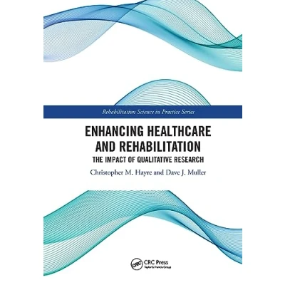 Afbeelding van Rehabilitation Science in Practice Series Enhancing Healthcare and