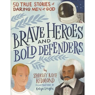 Afbeelding van Brave Heroes and Bold Defenders 50 True Stories of Daring Men God
