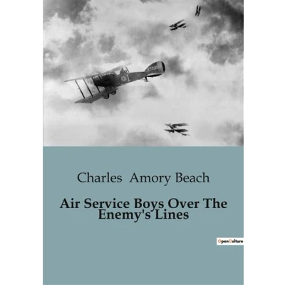 Image de Air Service Boys Over The Enemy&#039;s Lines