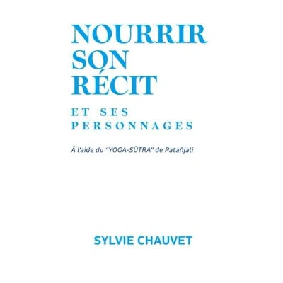 Image de Nourrir son récit et ses personnages