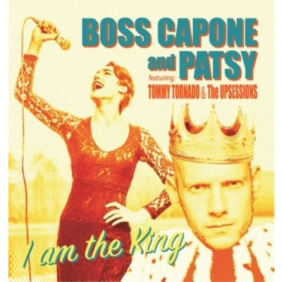 Afbeelding van Boss Capone &amp; Patsy I Am the King (Single)