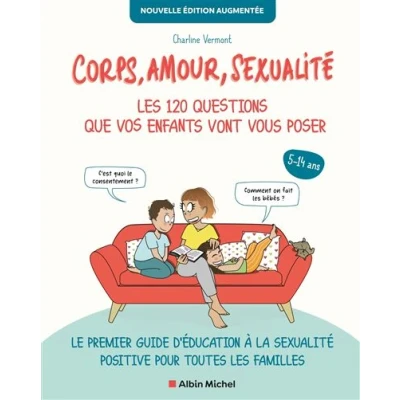 Image de Corps, amour, sexualité : les 120 questions que vos enfants vont vous poser Nouvelle édition...