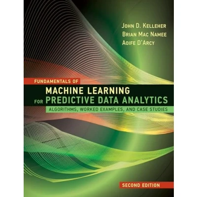 Afbeelding van Fundamentals of Machine Learning for Predictive Data Analytics