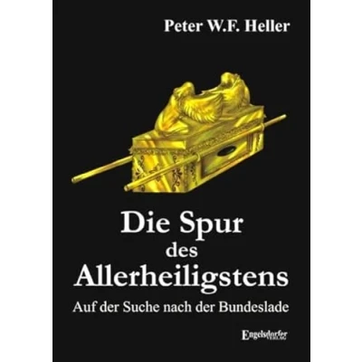 Afbeelding van Die Spur des Allerheiligstens. Auf der Suche nach Bundeslade
