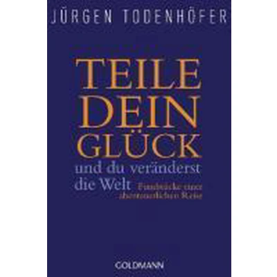 Afbeelding van Teile Dein Gluck Und Du Veranderst Die Welt