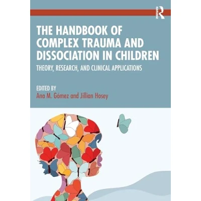 Afbeelding van The Handbook of Complex Trauma and Dissociation in Children
