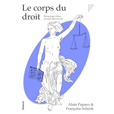 Afbeelding van LE CORPS DU DROIT PHYSIOLOGIE UN ENTRE DECOUVERT