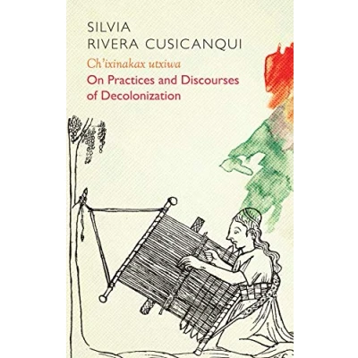 Afbeelding van Chixinakax utxiwa On Decolonising Practices and Discourses Critical South