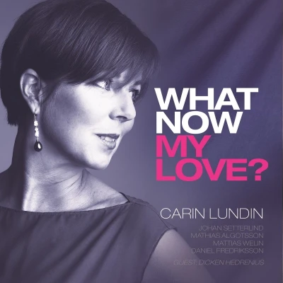 Afbeelding van Carin Lundin Lundin: What Now My Love? (CD)