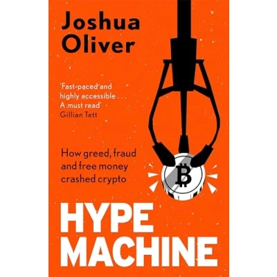 Afbeelding van Hype Machine: How Greed, Fraud and Free Money Crashed Crypto