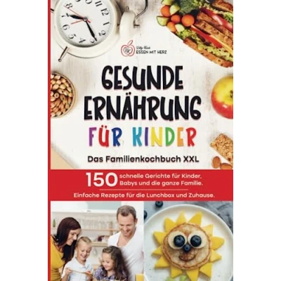 Afbeelding van GESUNDE ERNÄHRUNG FÜR KINDER: Das Familienkochbuch XXL