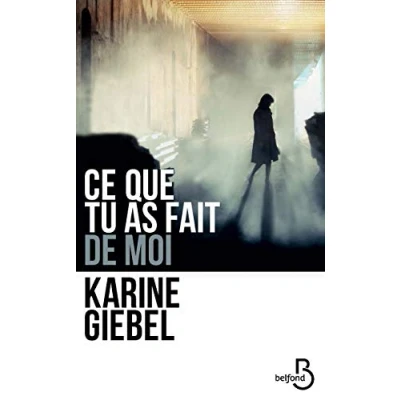 Afbeelding van Giebel, K: Ce que tu as fait de moi