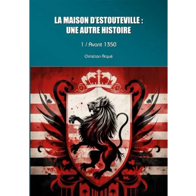 Image de La maison d&#039;Estouteville : une autre histoire