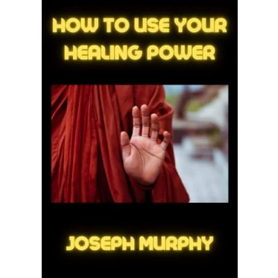 Afbeelding van How To Use Your Healing Power