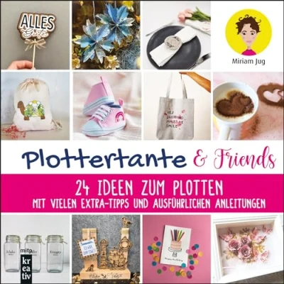 Afbeelding van Plottertante &amp; Friends: 24 Ideen zum Plotten