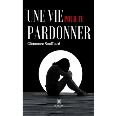 Image de Une vie pour te pardonner