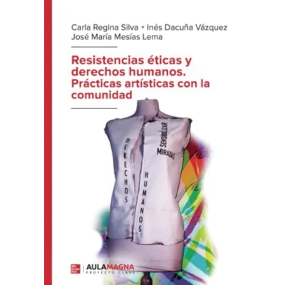 Afbeelding van Resistencias éticas y derechos humanos. Prácticas artísticas con la comunidad