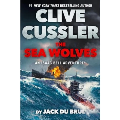 Afbeelding van An Isaac Bell Adventure Clive Cussler The Sea Wolves