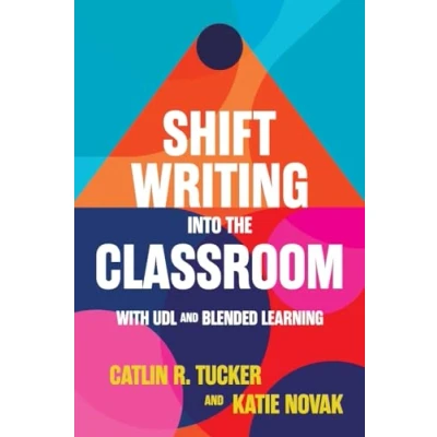 Afbeelding van Shift Writing into the Classroom with UDL and Blended Learning