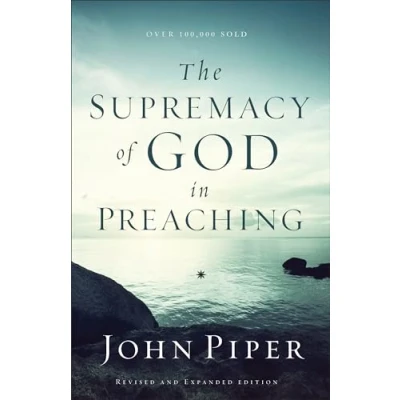 Afbeelding van The Supremacy of God in Preaching