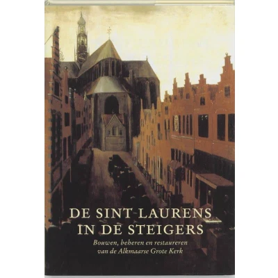Afbeelding van Alkmaarse Historische Reeks 11 de Sint Laurens in steigers