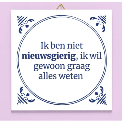 Afbeelding van Tegeltje Ik Ben Niet Nieuwsgierig