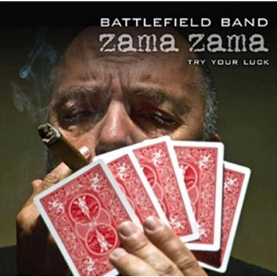 Afbeelding van The Battlefield Band Zama Zama. Try Your Luck (CD)