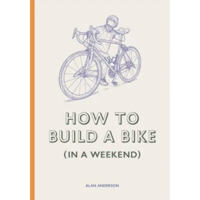 Afbeelding van How to Build a Bike (in Weekend)