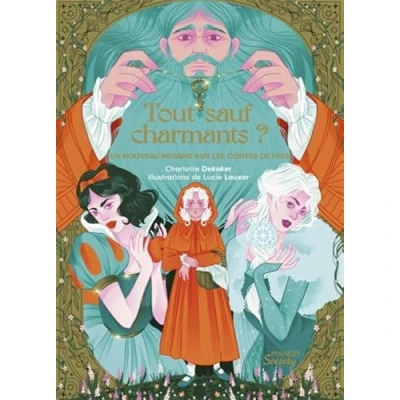 Afbeelding van TOUT SAUF CHARMANTS UN NOUVEAU REGARD SUR LES CONTES DE FEES