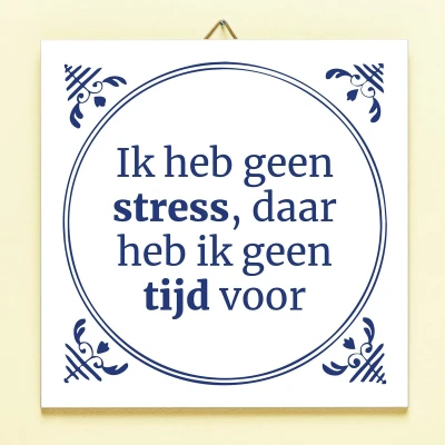 Afbeelding van Tegeltje Ik Heb Geen Stress