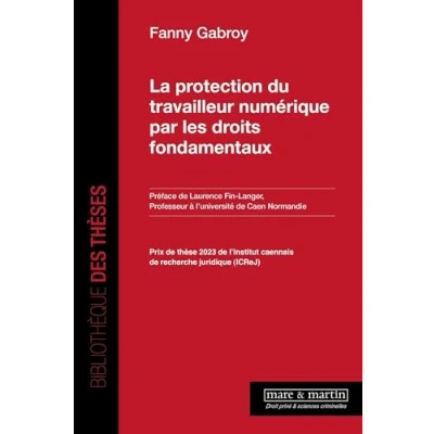 Afbeelding van LA PROTECTION DU TRAVAILLEUR NUMERIQUE PAR LES DROITS FONDAM