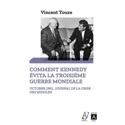 Image de Comment Kennedy évita la Troisième Guerre mondiale