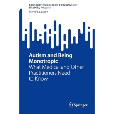 Afbeelding van SpringerBriefs in Modern Perspectives on Disability Research Autism and Being Monotropic
