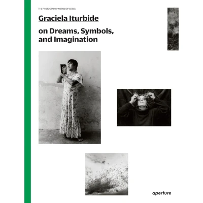Afbeelding van The Photography Workshop Series Graciela Iturbide: