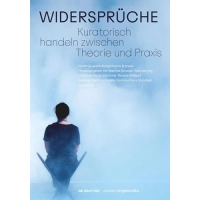Afbeelding van Edition Angewandte Widersprüche. Kuratorisch handeln zwischen Theorie und Praxis
