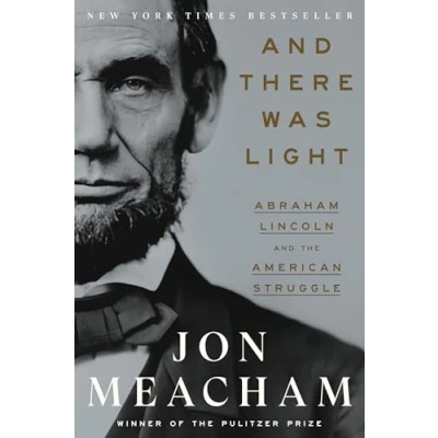 Afbeelding van and There Was Light: Abraham Lincoln the American Struggle